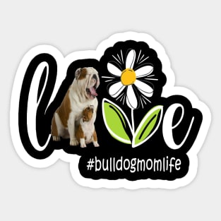 Bulldog Mom - Bulldog Mom life Funny Mom Dog Mother's Day 2021 Sticker